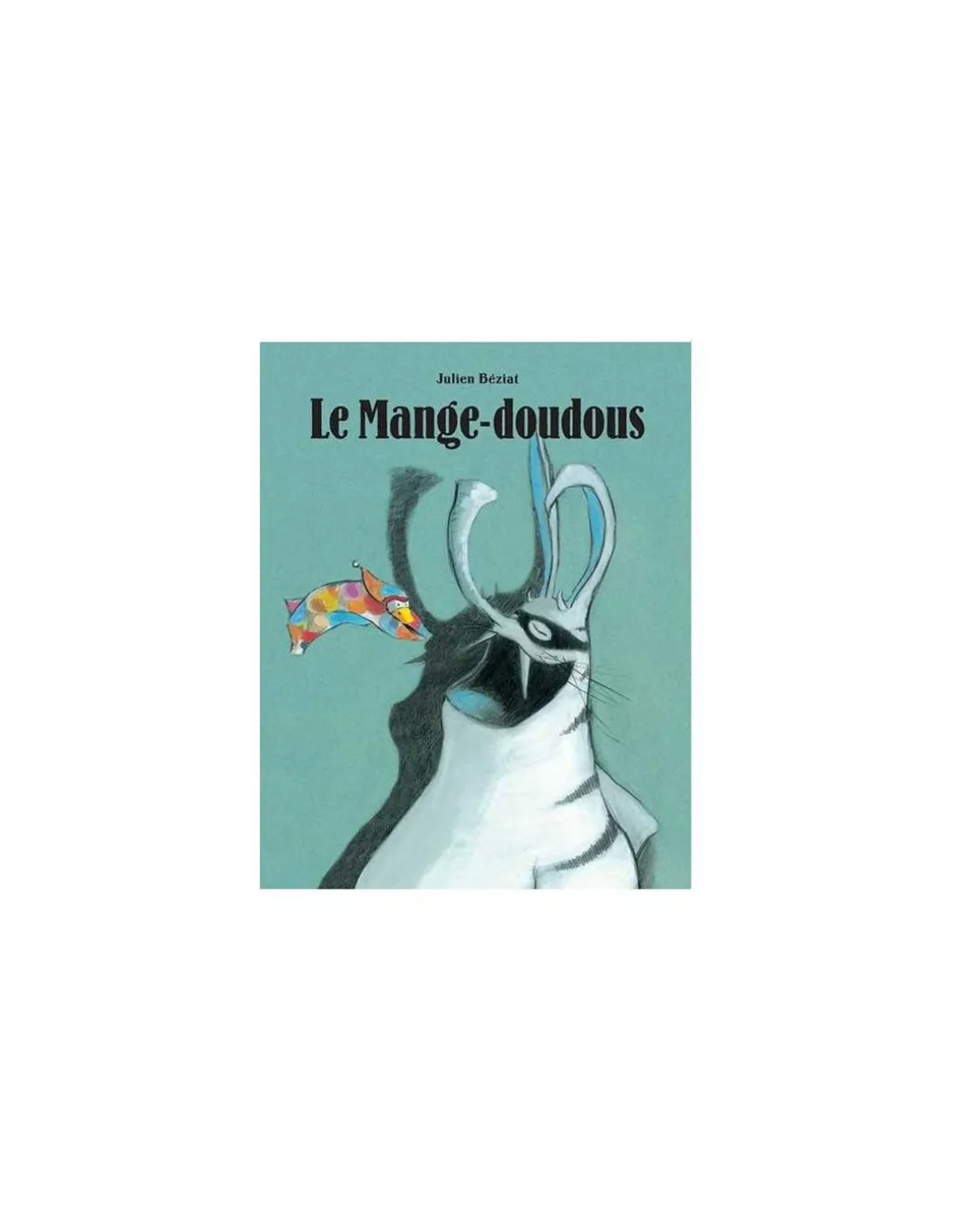 Livre Le mange-doudous de Béziat - L'école des loisirs
