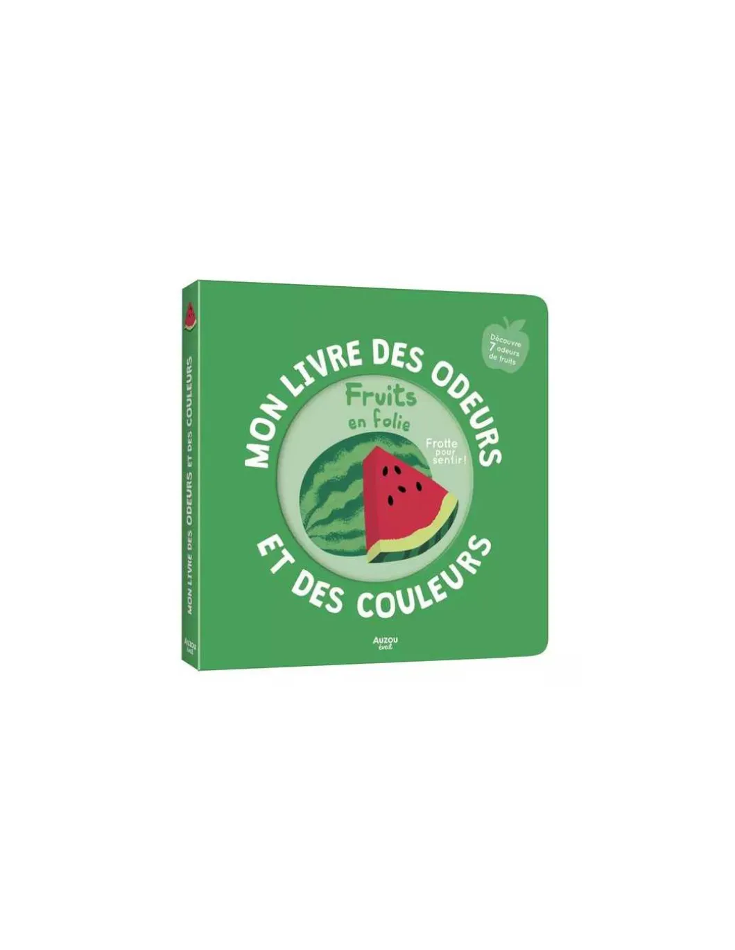 Mon livre des odeurs et des couleurs Fruits en folie - Auzou